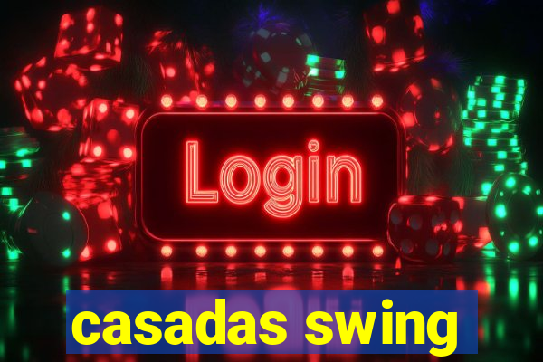 casadas swing